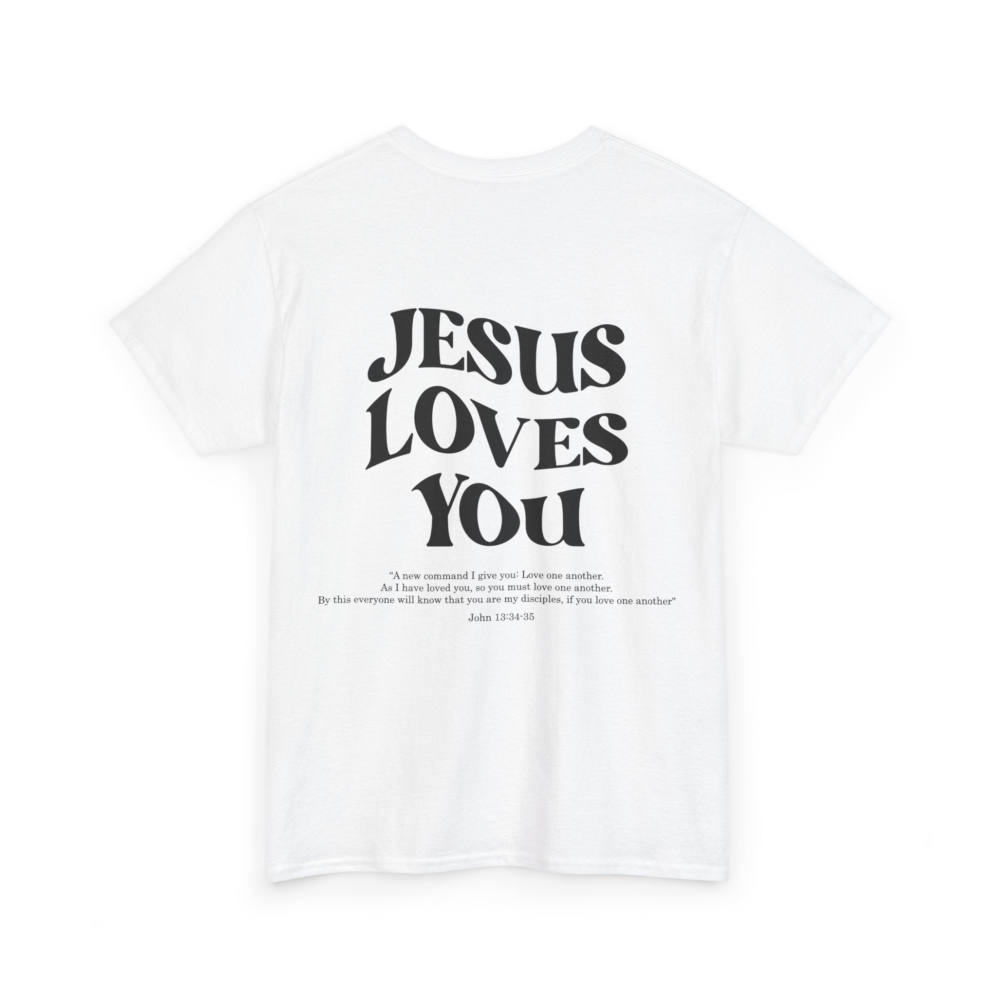 Jesus Loves You T-shirt Unisex
