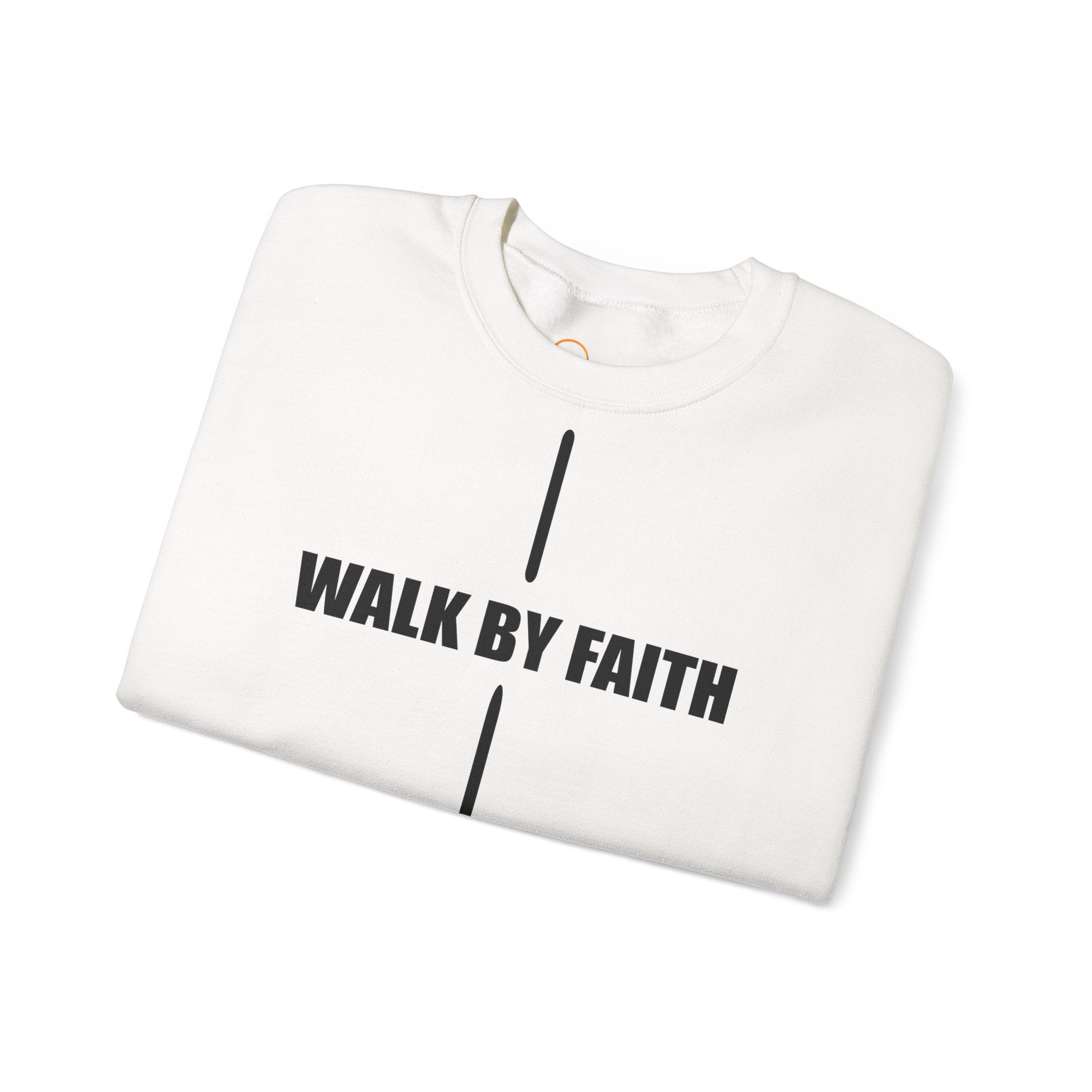 Walk By Faith - Inspirational Unisex Sweatshirt