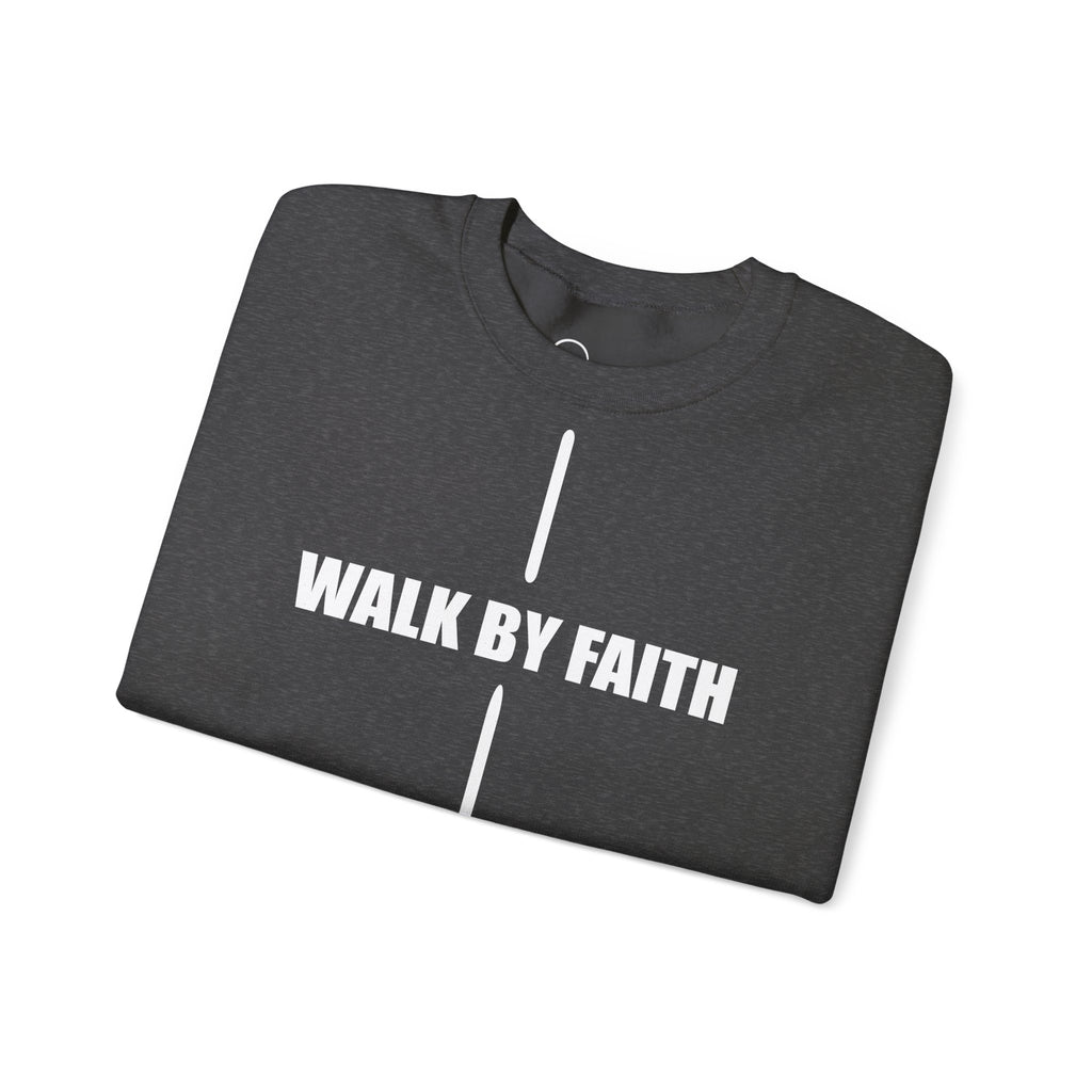 Walk By Faith - Inspirational Unisex Sweatshirt